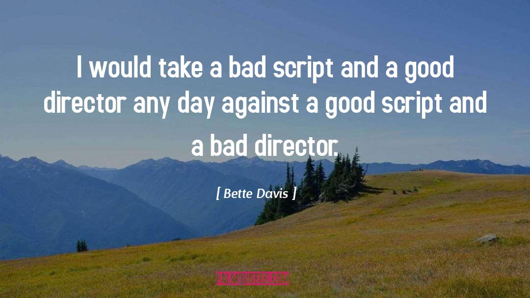 Good Directors quotes by Bette Davis