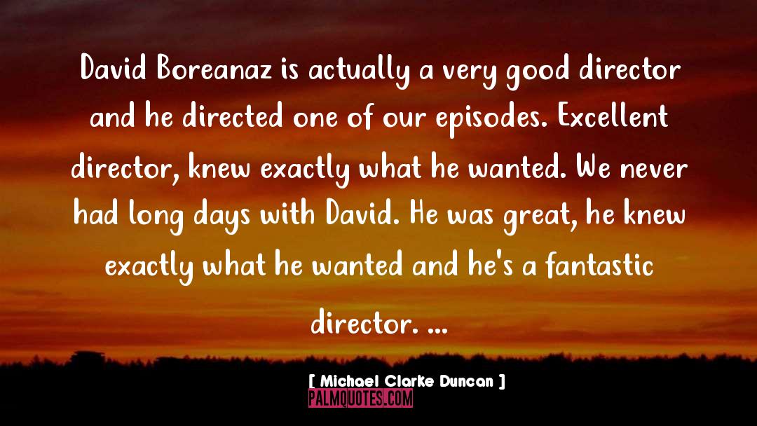Good Directors quotes by Michael Clarke Duncan