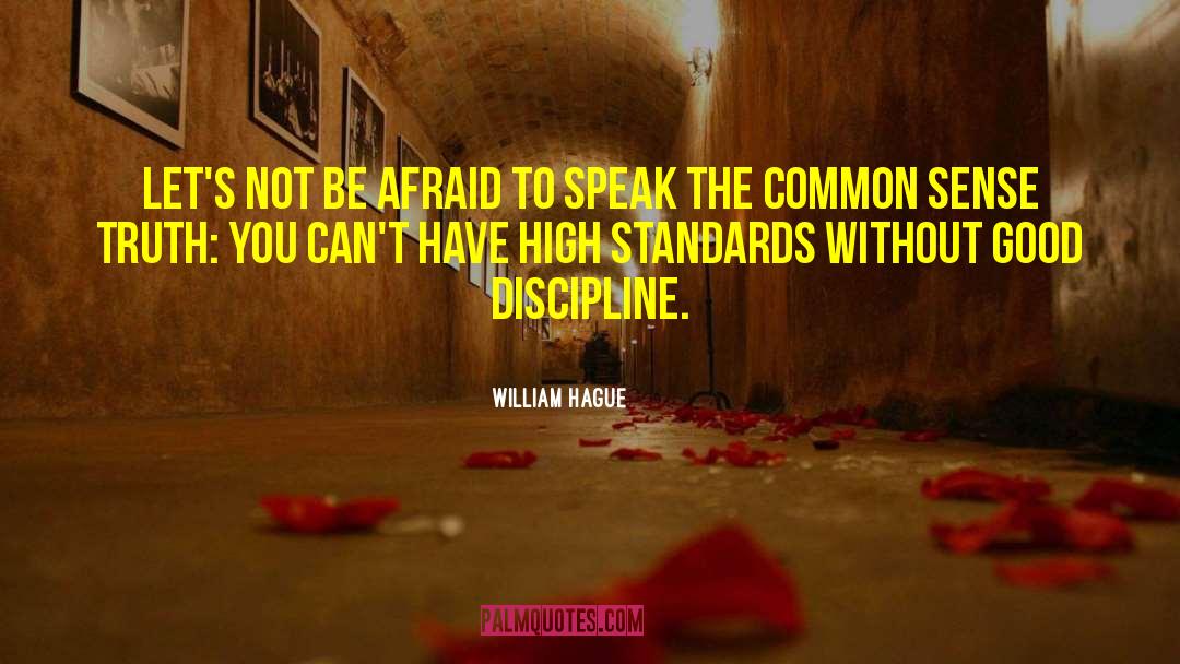 Good Discipline quotes by William Hague