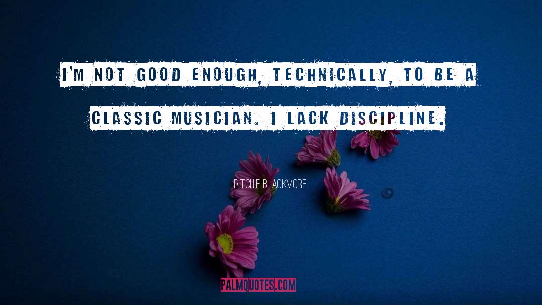 Good Discipline quotes by Ritchie Blackmore