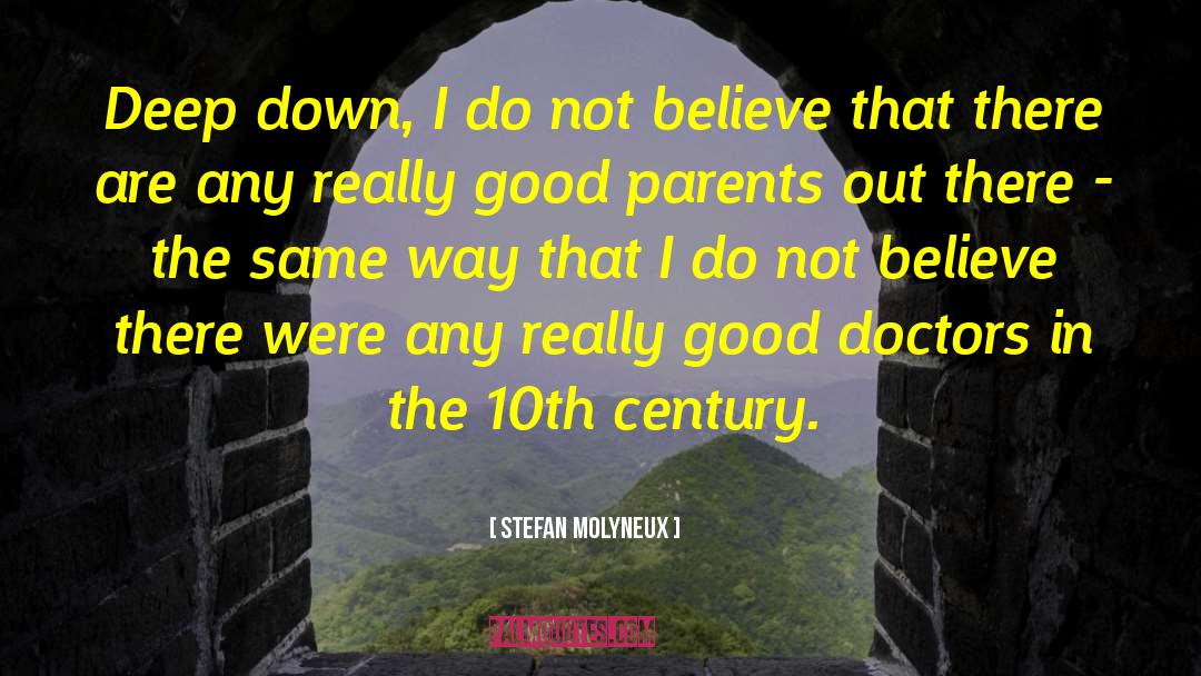 Good Doctors quotes by Stefan Molyneux