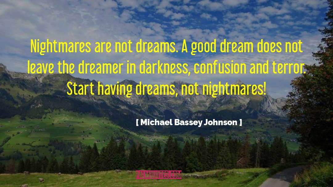 Good Dream quotes by Michael Bassey Johnson