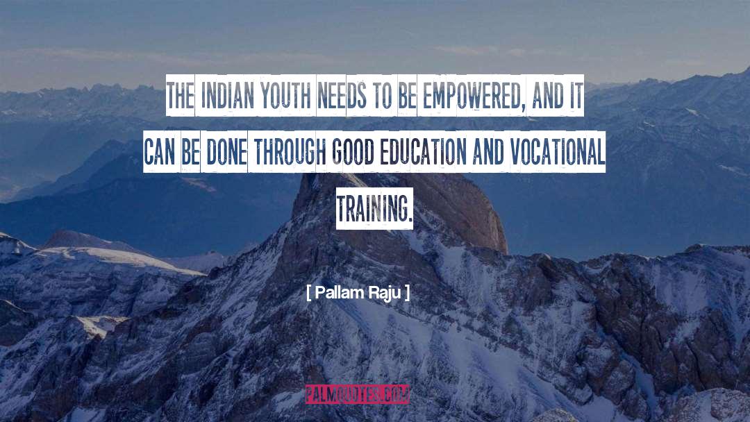 Good Education quotes by Pallam Raju