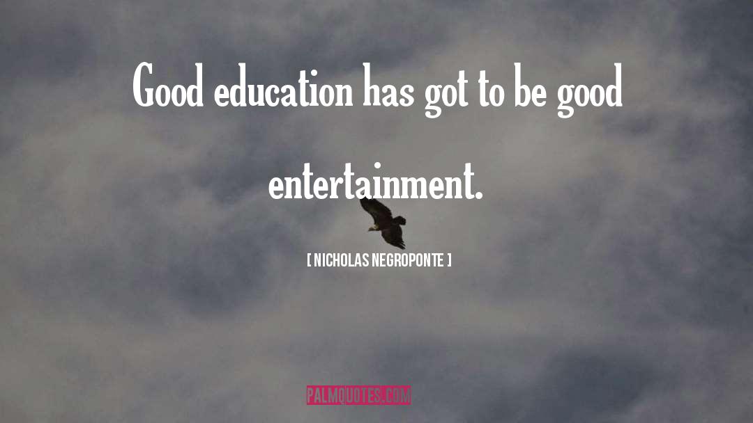 Good Education quotes by Nicholas Negroponte