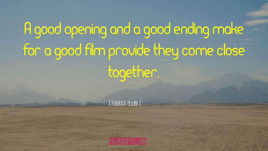 Good Ending quotes by Federico Fellini