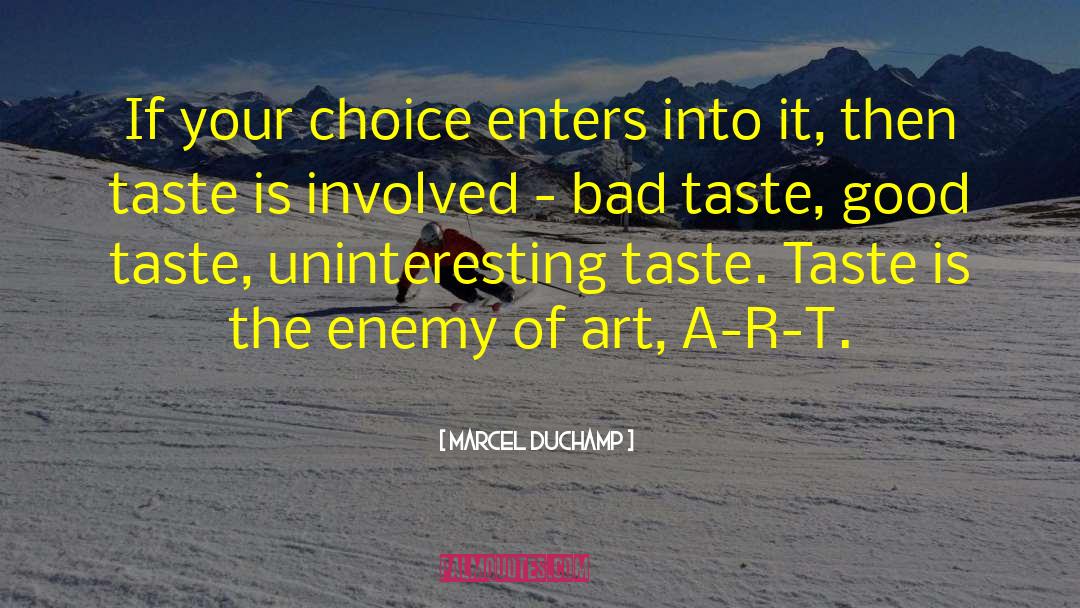 Good Enemy quotes by Marcel Duchamp