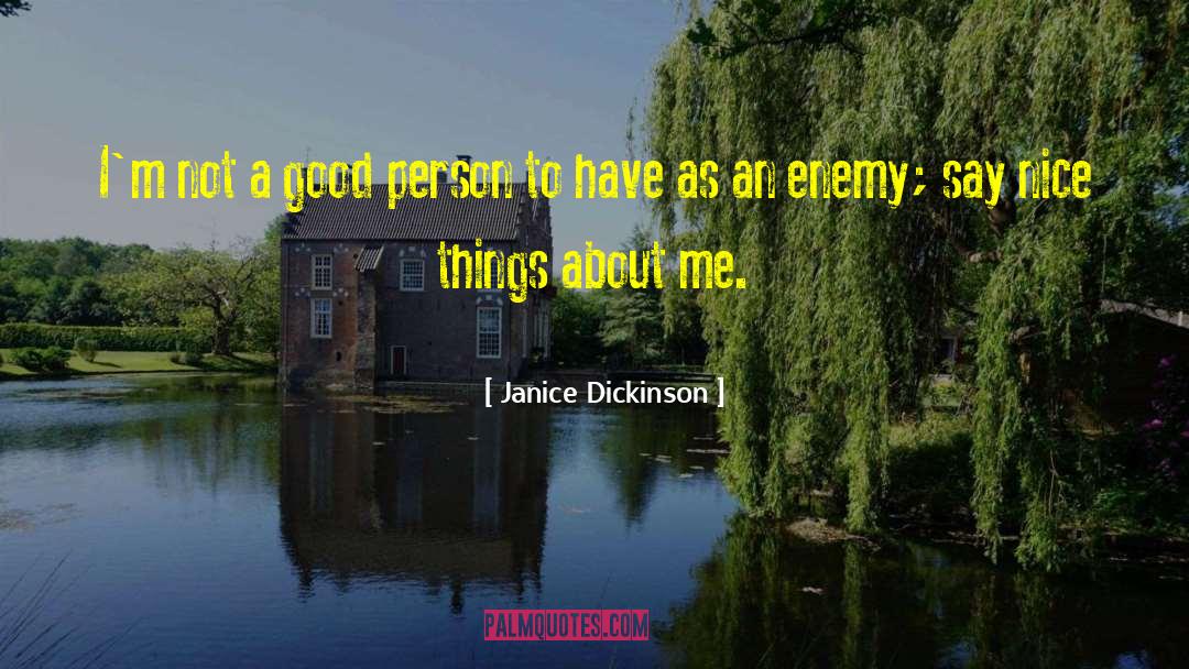 Good Enemy quotes by Janice Dickinson