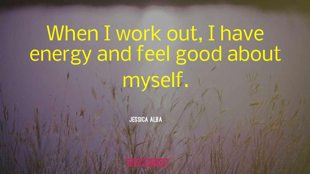 Good Energy quotes by Jessica Alba