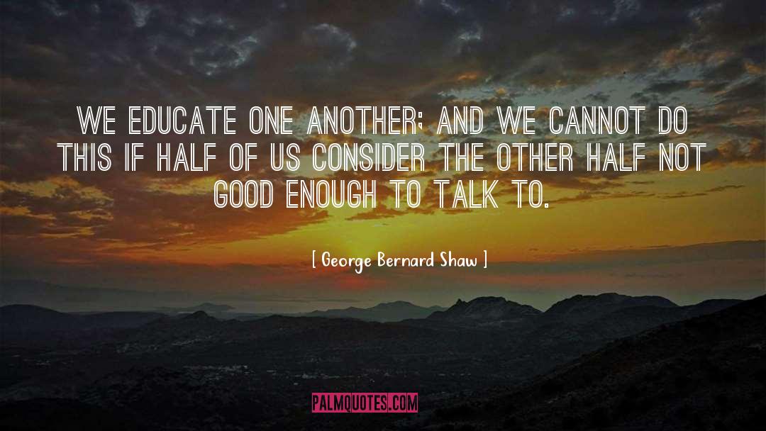 Good Enough quotes by George Bernard Shaw