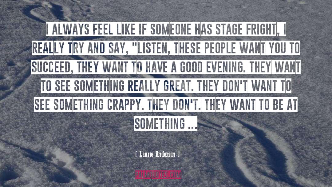 Good Evening quotes by Laurie Anderson