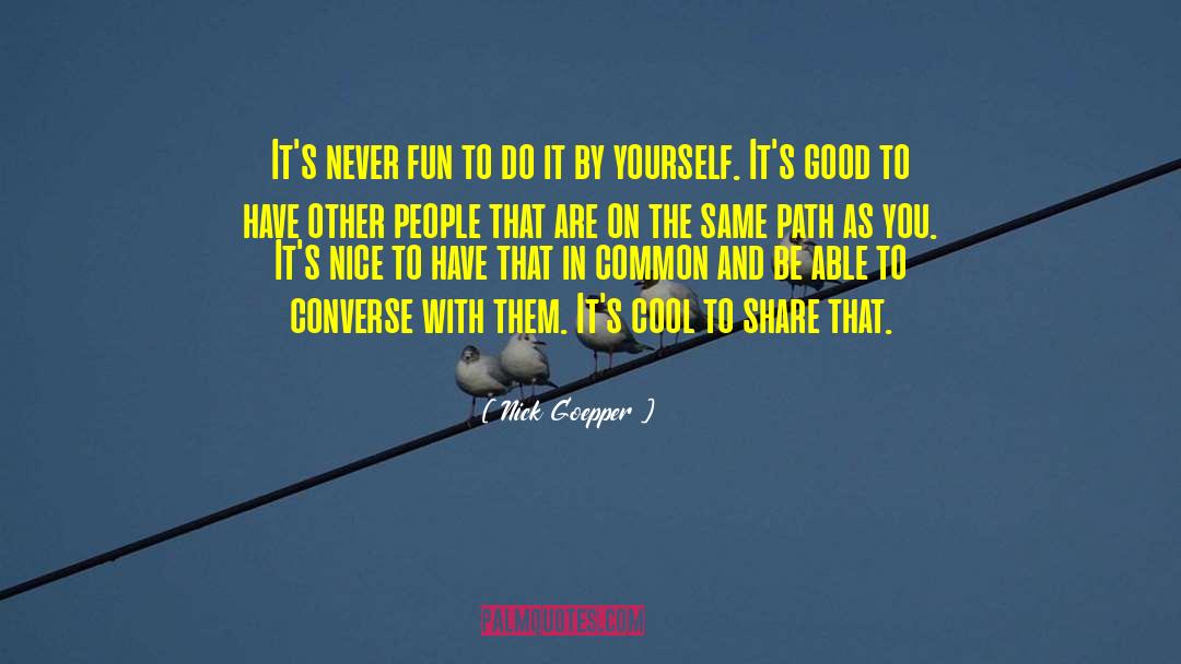 Good Evening quotes by Nick Goepper