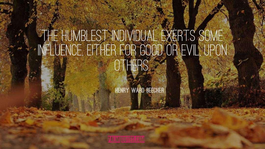 Good Evil quotes by Henry Ward Beecher