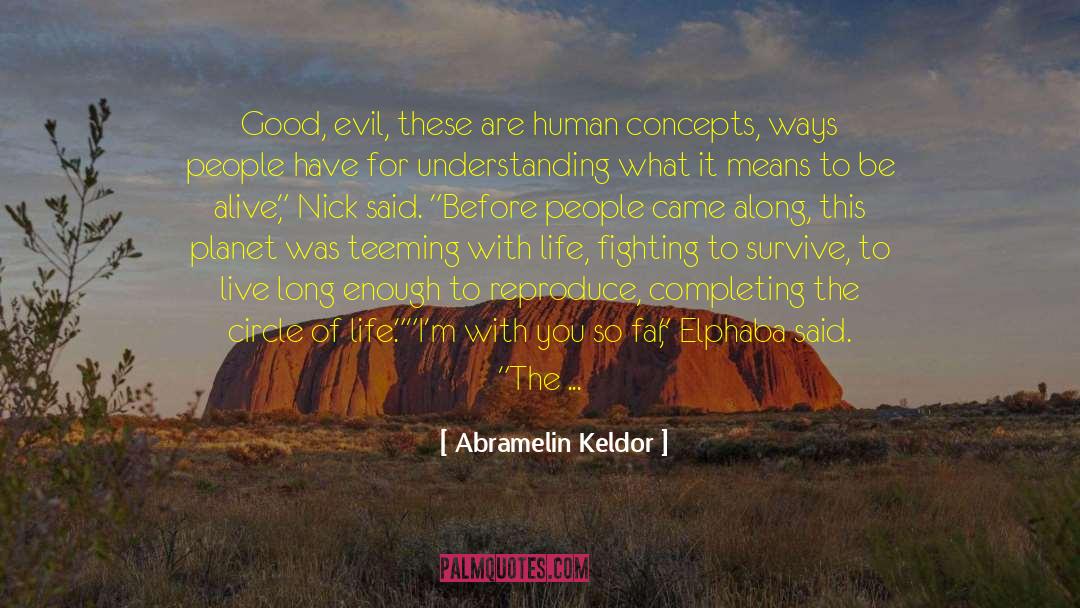 Good Evil quotes by Abramelin Keldor