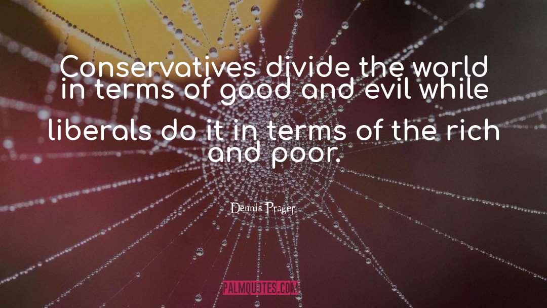 Good Evil quotes by Dennis Prager