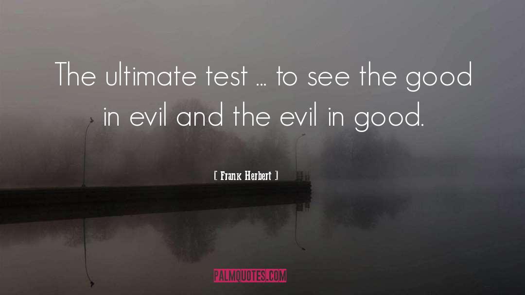 Good Evil quotes by Frank Herbert