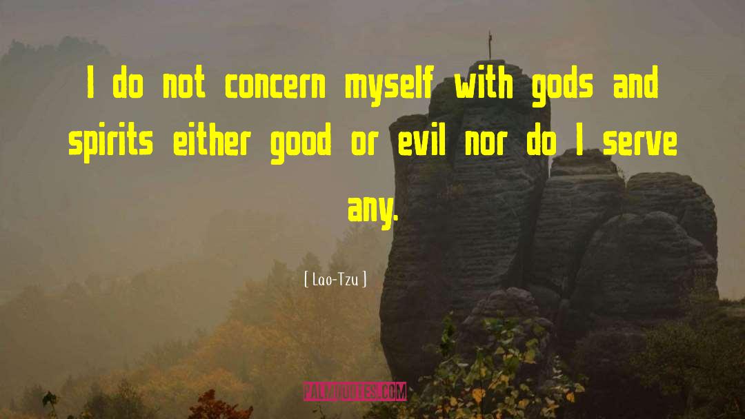 Good Evil quotes by Lao-Tzu