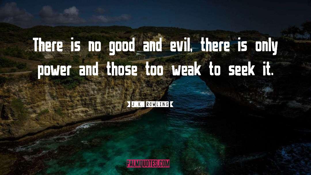 Good Evil quotes by J.K. Rowling