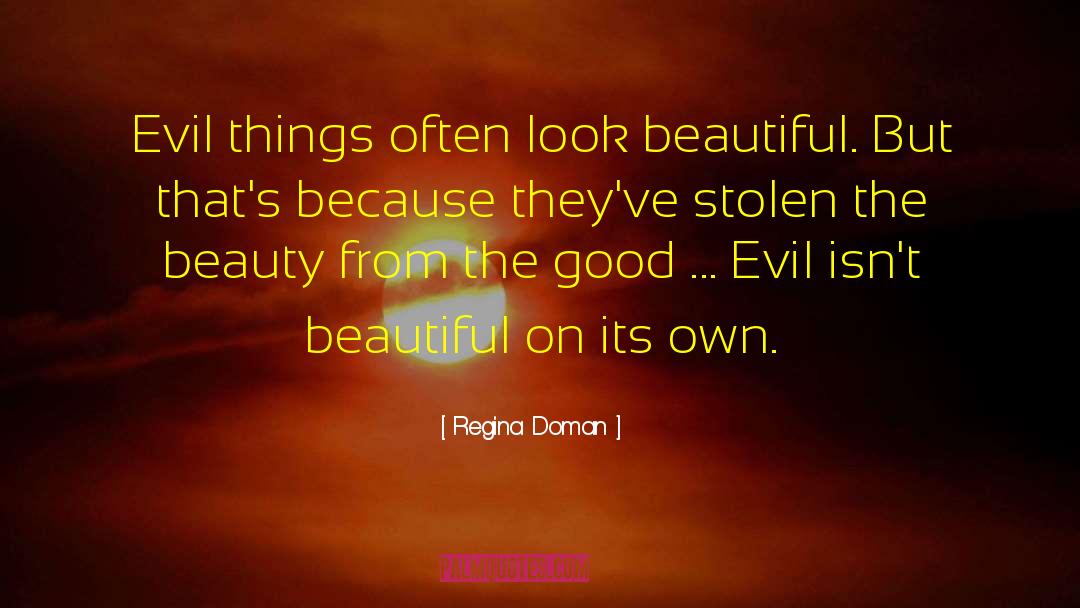 Good Evil quotes by Regina Doman