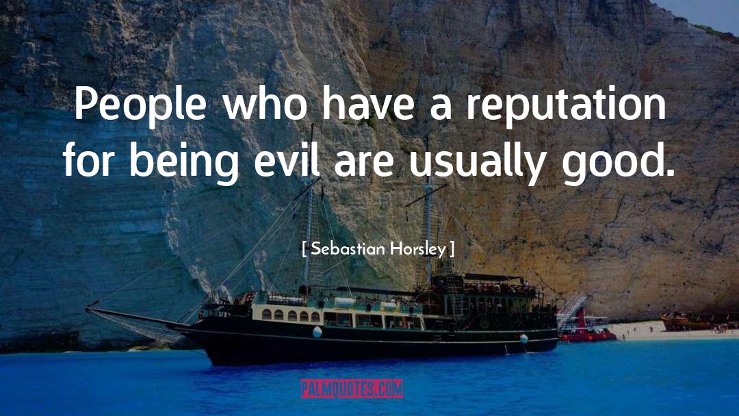 Good Evil quotes by Sebastian Horsley