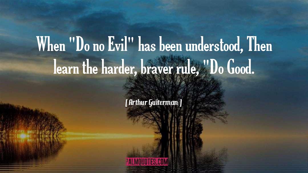 Good Evil quotes by Arthur Guiterman