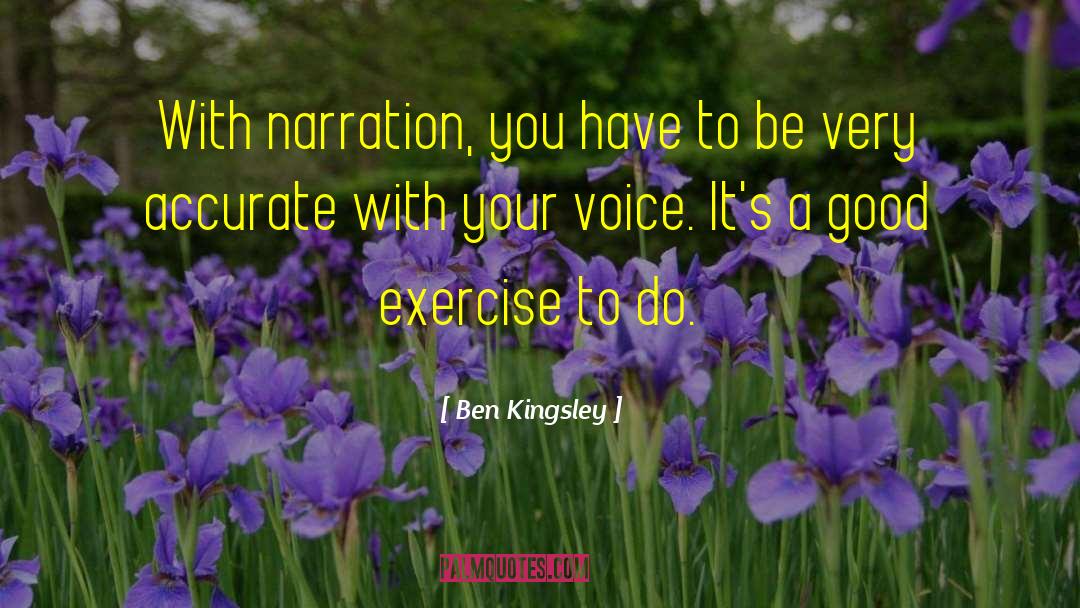Good Exercise quotes by Ben Kingsley