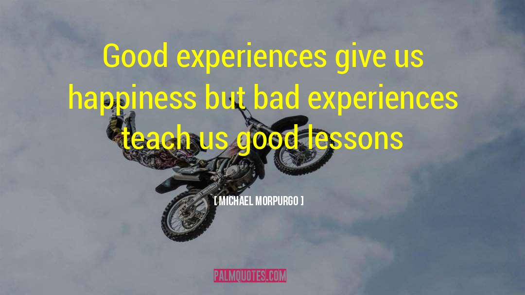 Good Experiences quotes by Michael Morpurgo