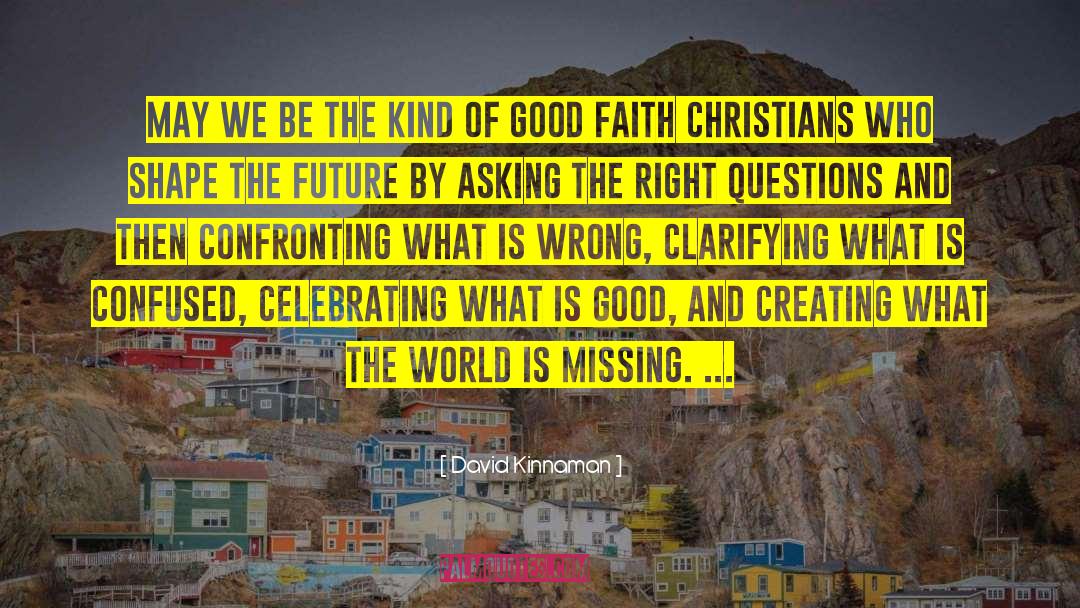 Good Faith quotes by David Kinnaman