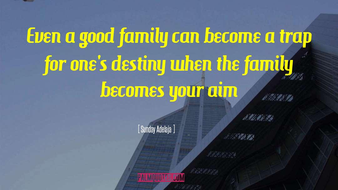 Good Family quotes by Sunday Adelaja
