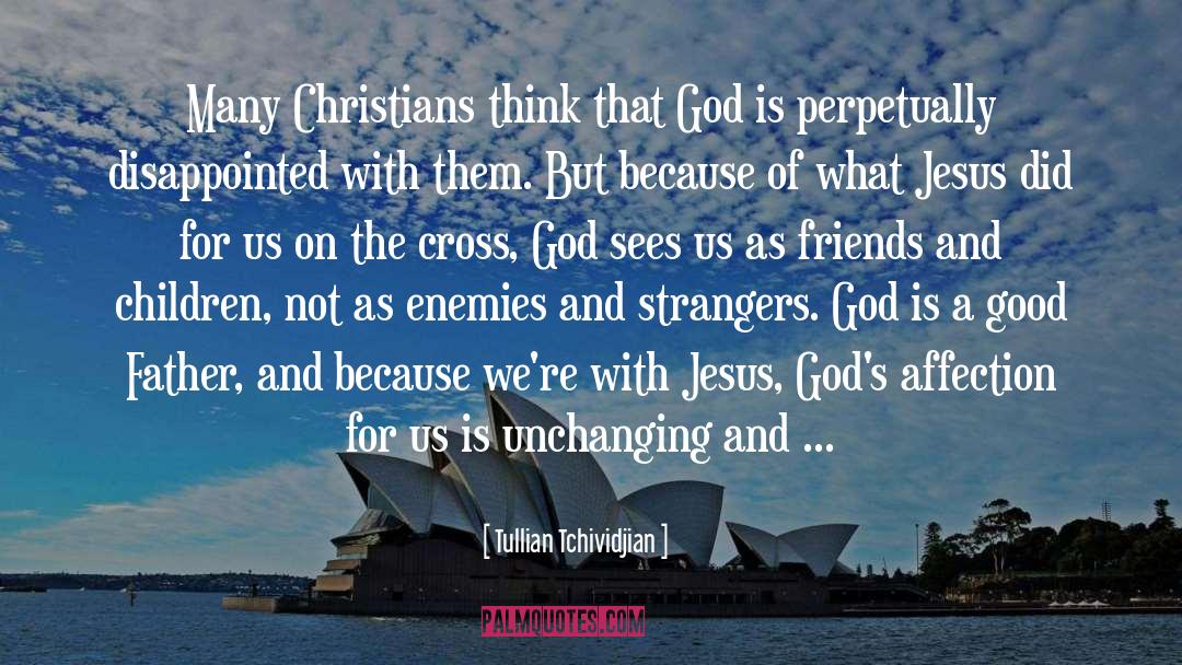 Good Father quotes by Tullian Tchividjian