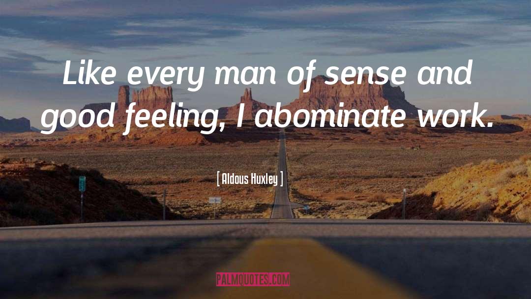 Good Feeling quotes by Aldous Huxley