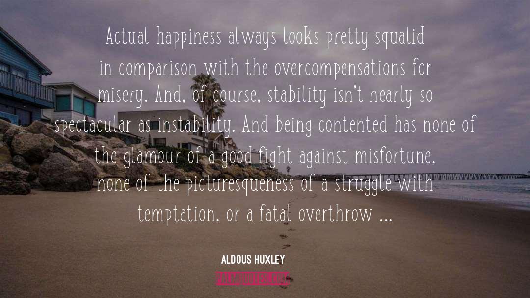 Good Fight quotes by Aldous Huxley