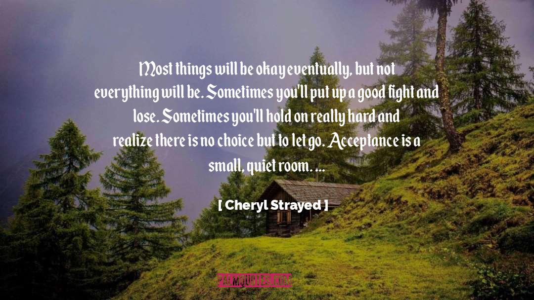 Good Fight quotes by Cheryl Strayed