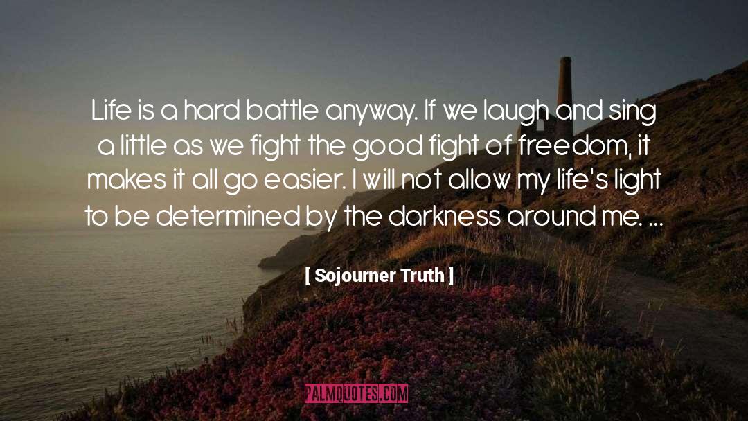 Good Fight quotes by Sojourner Truth