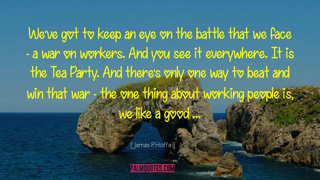 Good Fight quotes by James P. Hoffa