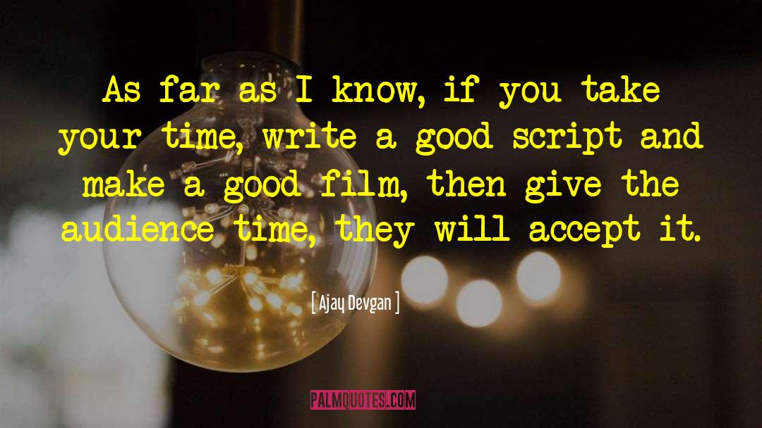 Good Films quotes by Ajay Devgan
