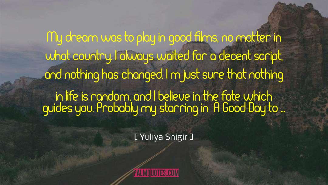 Good Films quotes by Yuliya Snigir