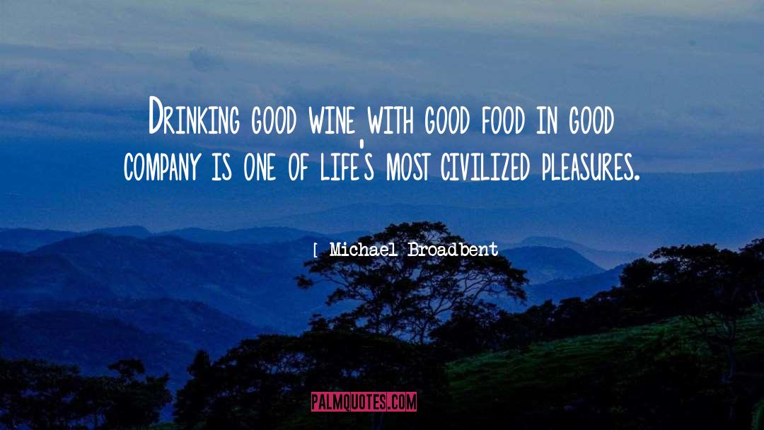 Good Food quotes by Michael Broadbent
