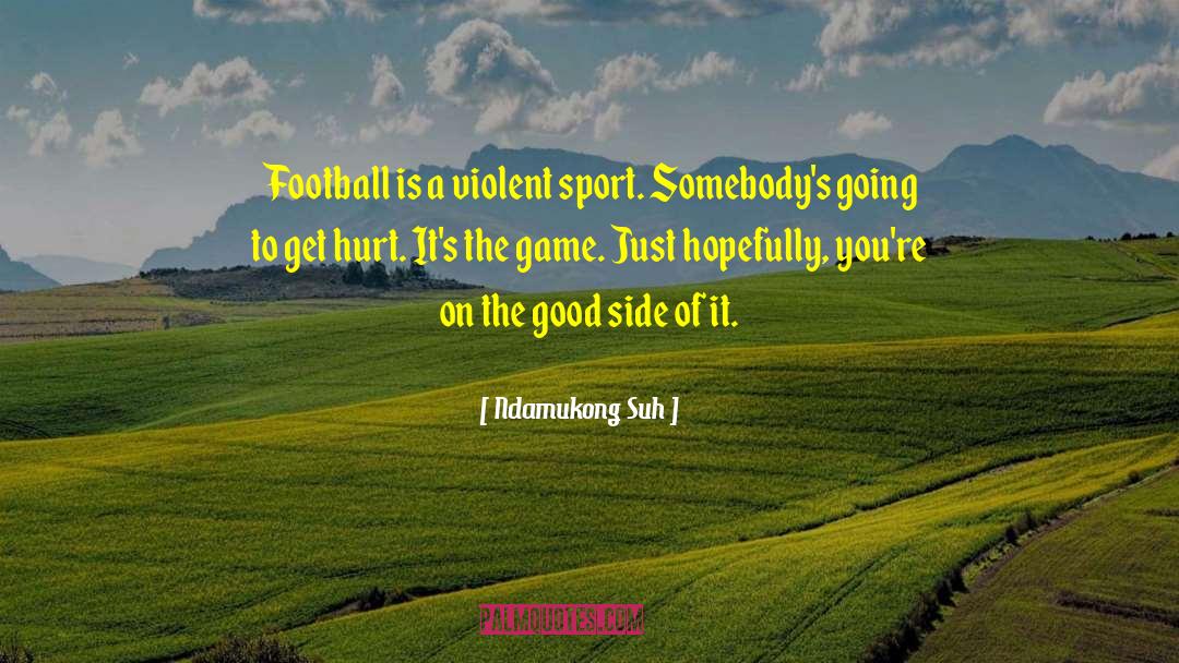 Good Football quotes by Ndamukong Suh