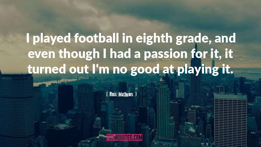 Good Football quotes by Ross Mathews