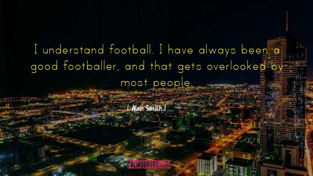 Good Football quotes by Alan Smith