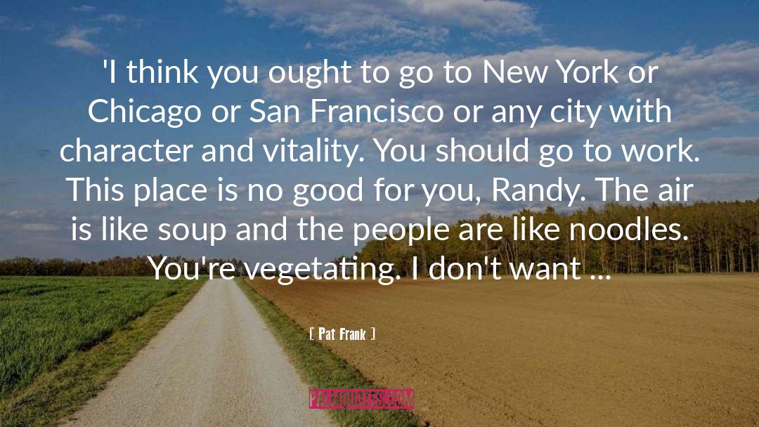 Good For You quotes by Pat Frank