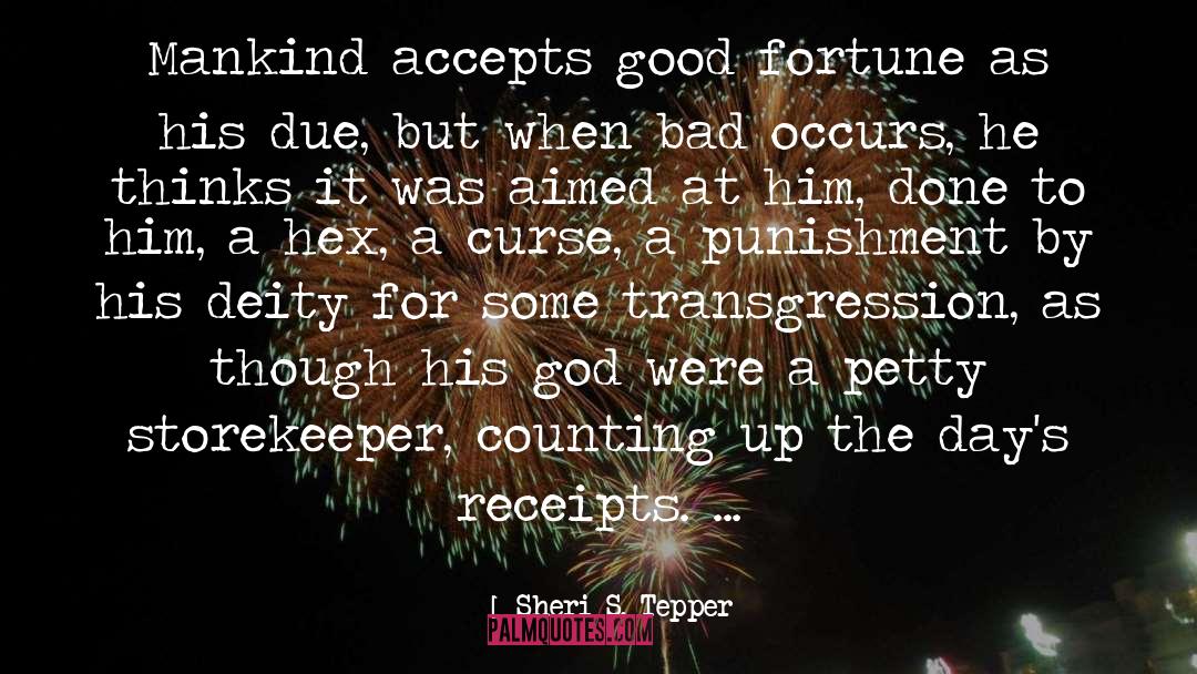 Good Fortune quotes by Sheri S. Tepper