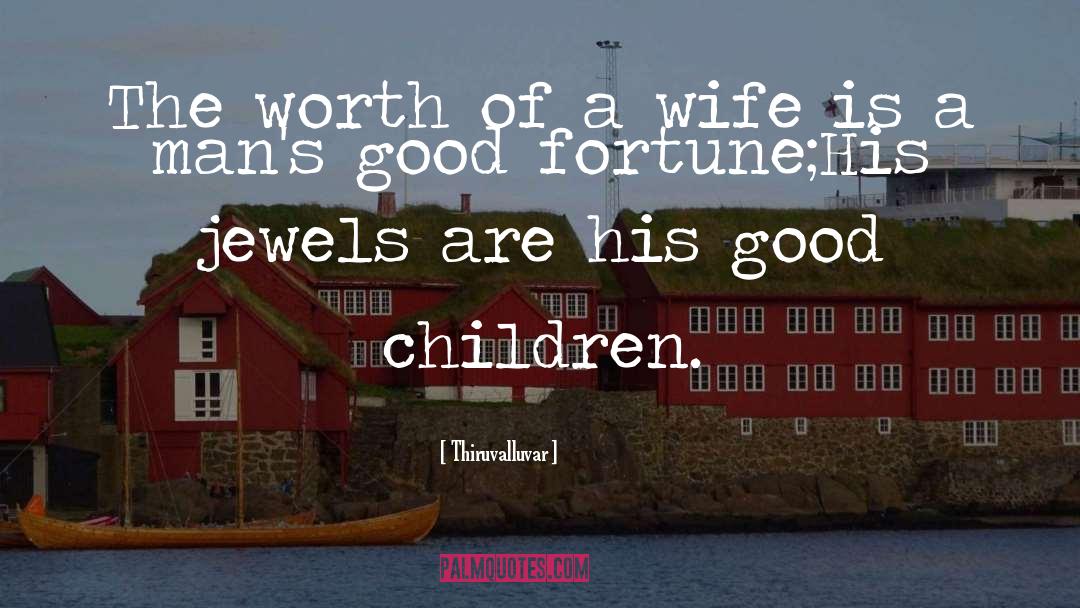 Good Fortune quotes by Thiruvalluvar