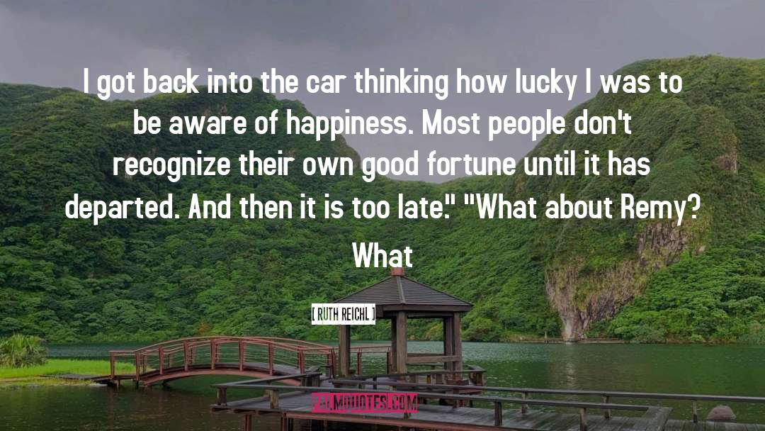 Good Fortune quotes by Ruth Reichl