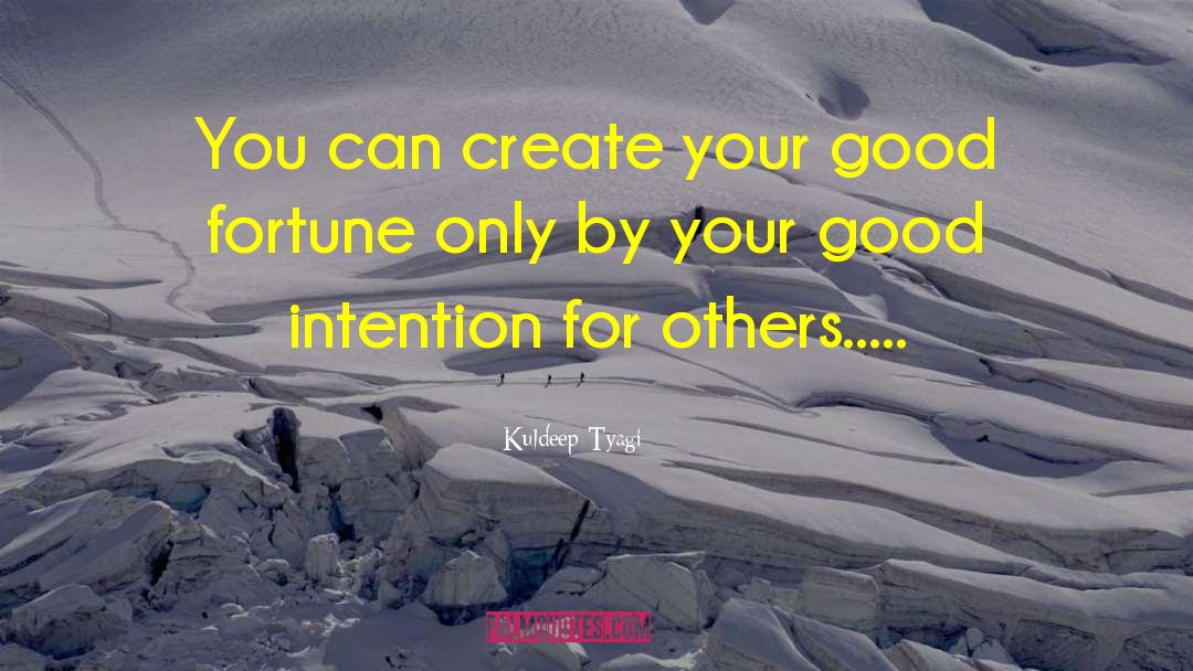 Good Fortune quotes by Kuldeep Tyagi