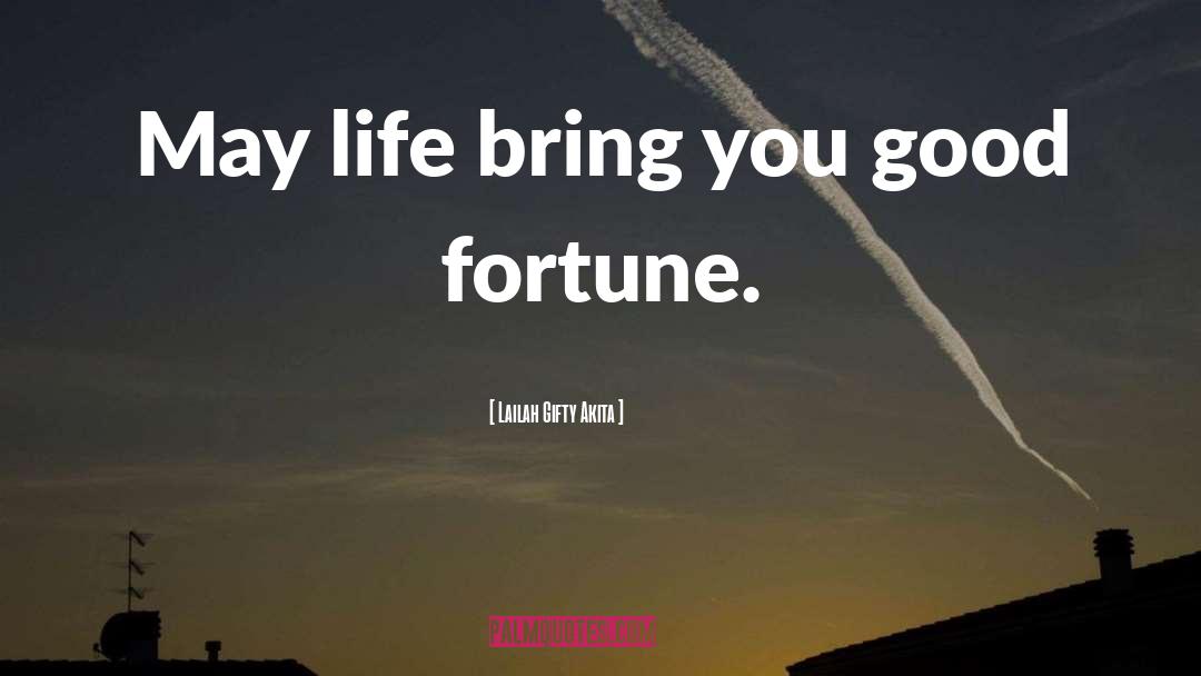 Good Fortune quotes by Lailah Gifty Akita