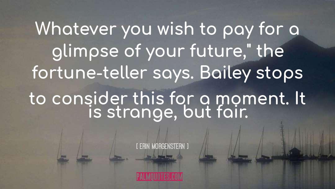 Good Fortune Teller quotes by Erin Morgenstern