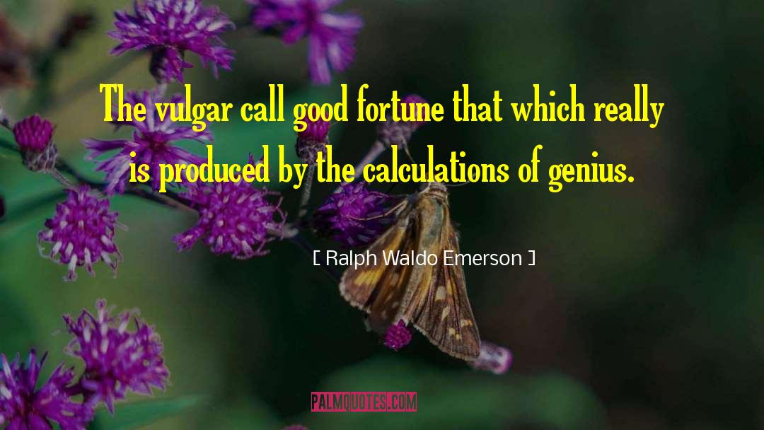 Good Fortune Telling quotes by Ralph Waldo Emerson