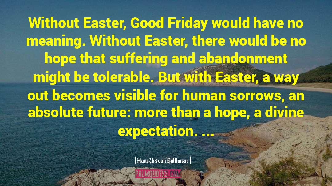 Good Friday Jesus quotes by Hans Urs Von Balthasar