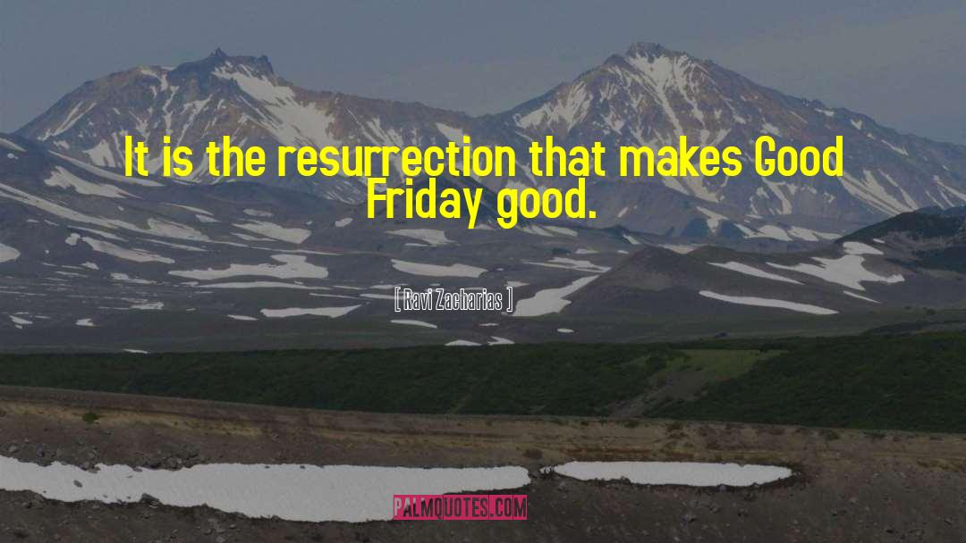 Good Friday quotes by Ravi Zacharias